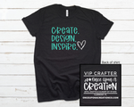 Create. Design. Inspire. T-Shirt